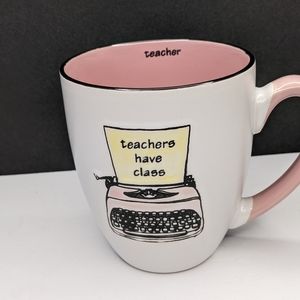 Teachers Have Class Ceramic Mug